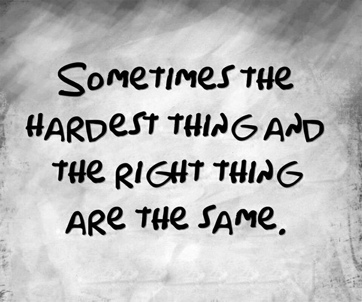 Sometimes-the-hardest-thing-and-the-right-thing-are-the-same-decision-quote