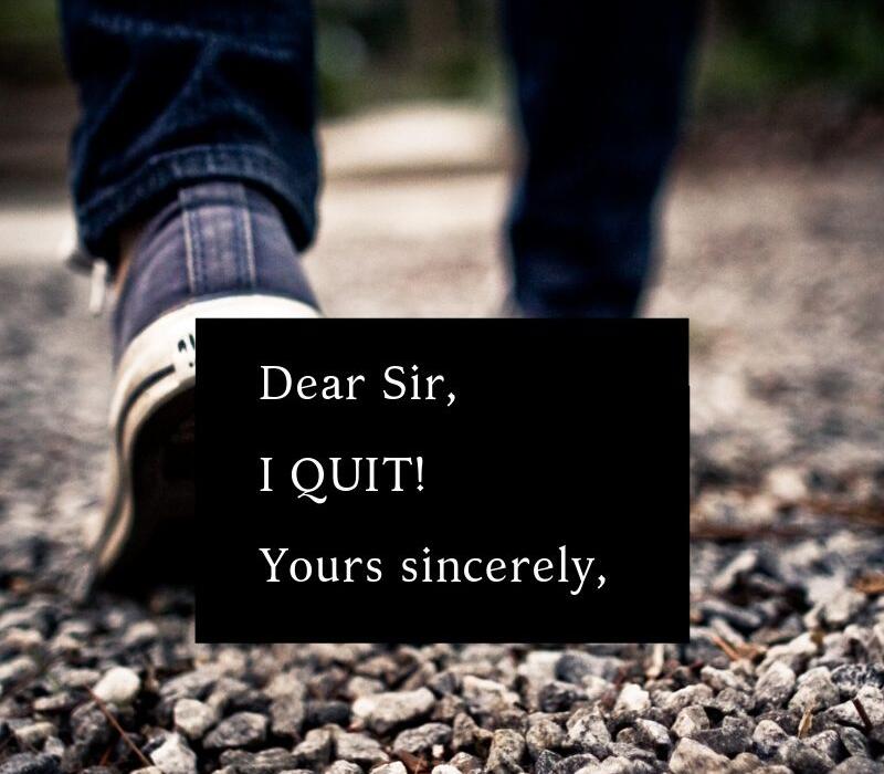Copy-of-dear-sir-i-quit-yours-sincerely